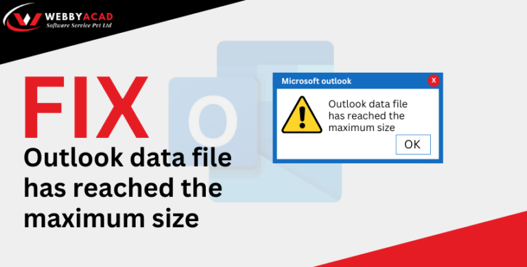 Steps to Fix Outlook Data File Has Reached the Maximum Size