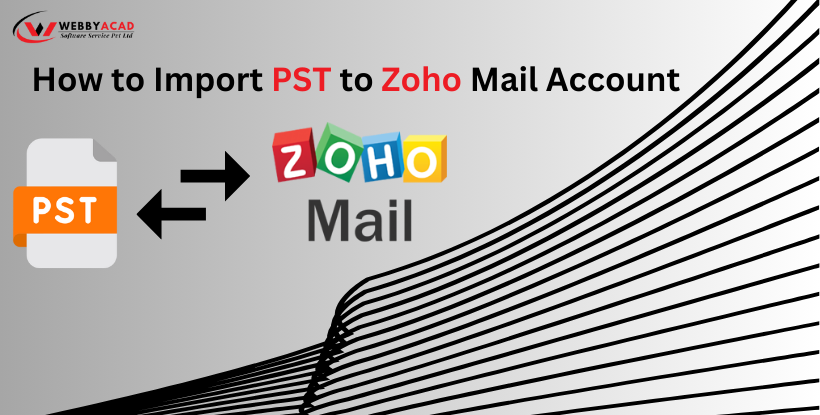 How to Import PST to Zoho Mail Account With Attachment in 2024