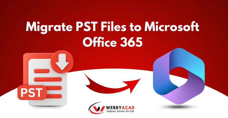 Migrate PST Files to Microsoft Office 365 | Guide 2024