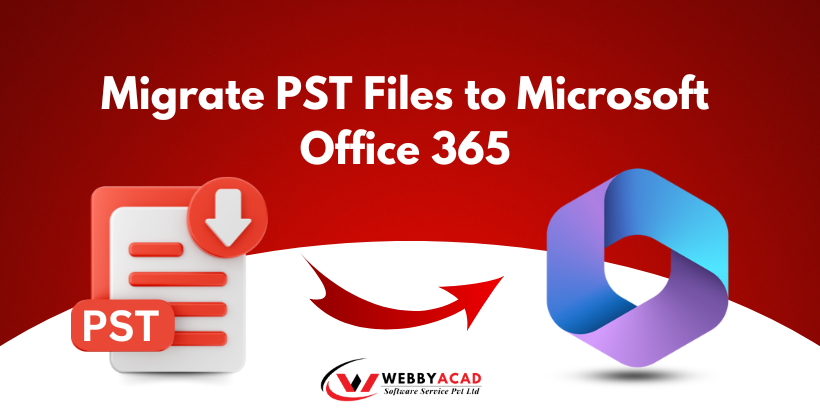 Migrate PST Files to Microsoft Office 365 | Guide 2024