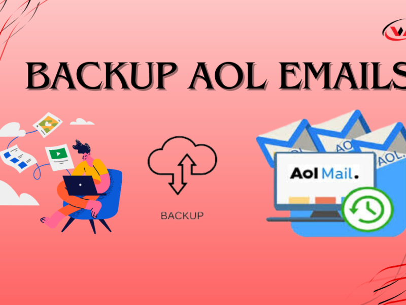 How To Backup AOL Emails- Detailed Guide