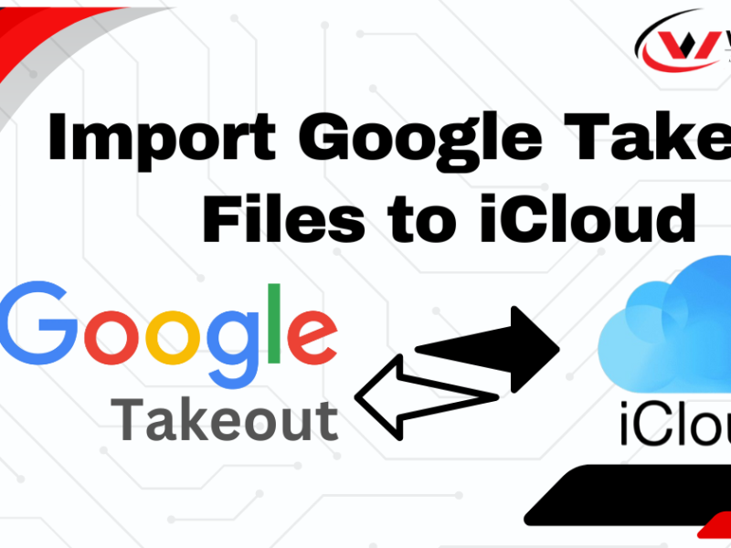 Simple Steps to Import Google Takeout Data to iCloud?