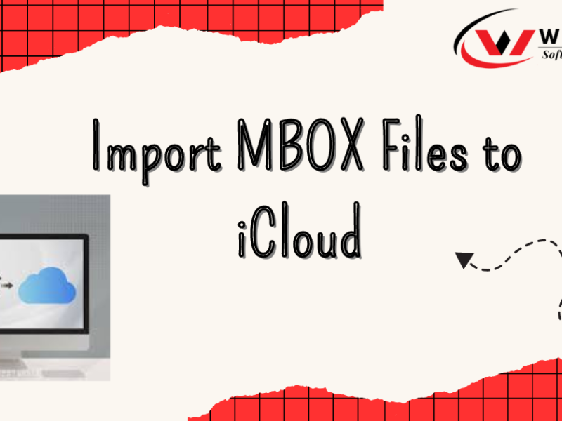 Easy Methods to Import MBOX Files to iCloud with Attachments