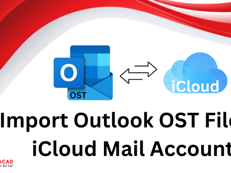 How to Import Outlook OST File to iCloud Mail Account