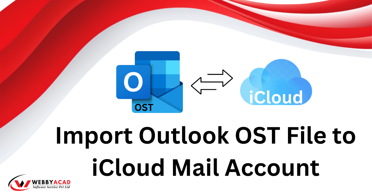 How to Import Outlook OST File to iCloud Mail Account