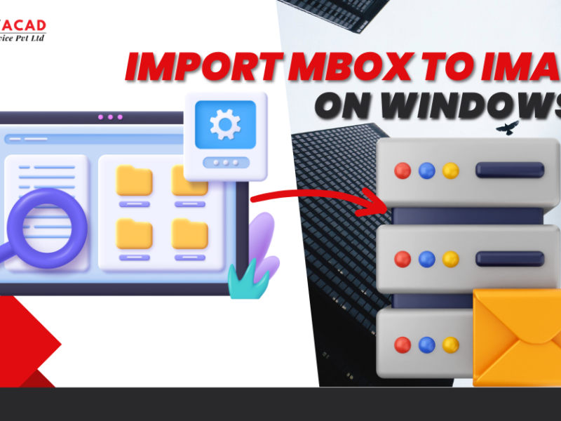 Import MBOX to IMAP on Windows: Step-by-Step Guide 2024