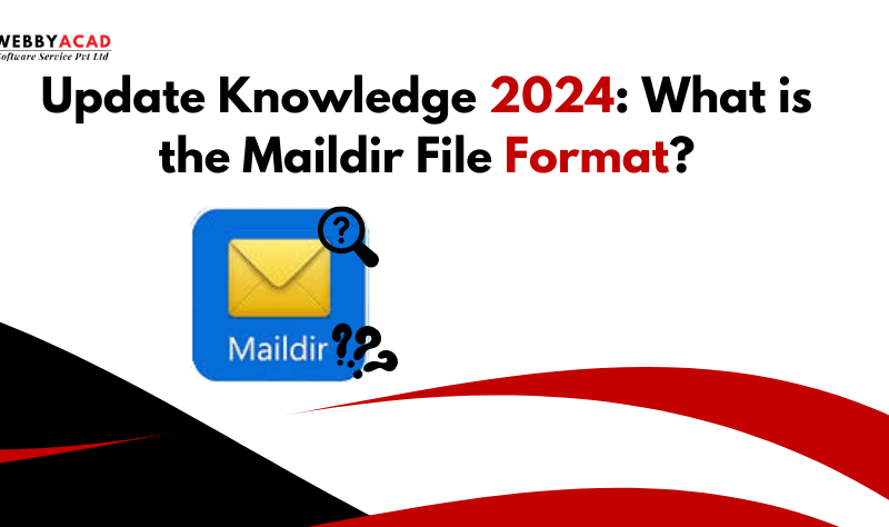 Update Knowledge 2024: What is the Maildir File Format?