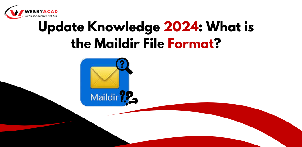 Update Knowledge 2024: What is the Maildir File Format?