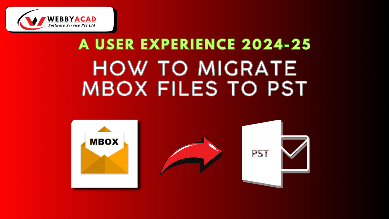 How to Migrate MBOX Files to PST: A User Experience 2024-25