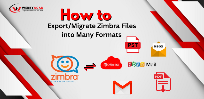 How to Export/Migrate Zimbra Files into Many Formats